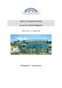 Suivi du Programme Noria au sein du Sénat Malgache Mission du 28 – 31 octobre 2008 Madagascar – Antananarivo