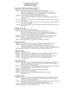 2014 SCHUYLER COUNTY FAIR SCHEDULE OF EVENTS www.schuylercountyfair.org Tuesday July 1, 2014 Gates open (sales) at 8:00 A.M. 9:30 A.M. Textile, Culinary, & Jr. Dept Judging 12:00 P.M. Harness Races-Courtesy of Greer Port