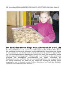 13. Dezember 2009 LANDKREIS CUXHAVEN SONNTAGSJOURNAL Seite19  Im Schullandheim liegt Plätzchenduft in der Luft Zur Weihnachtsbäckerei wurde auch in diesem Jahr wieder das Schullandheim Bokel. Bereits seit drei Jahren k