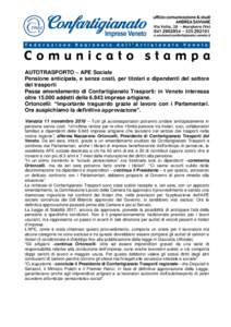 AUTOTRASPORTO – APE Sociale Pensione anticipata, e senza costi, per titolari e dipendenti del settore dei trasporti Passa emendamento di Confartigianato Trasporti: in Veneto interessa oltreaddetti dellei