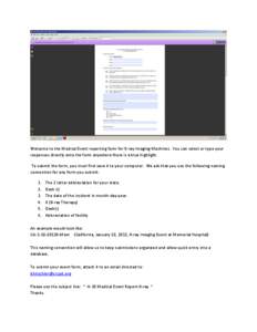 Welcome to the Medical Event reporting form for X-ray Imaging Machines. You can select or type your responses directly onto the form anywhere there is a blue highlight. To submit the form, you must first save it to your 