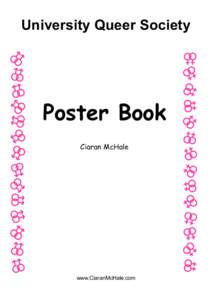 University Queer Society  Poster Book Ciaran McHale  8:00pm every Thursday in Room 26, Arts Building