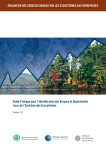 ÉVALUATION DES SERVICES RENDUS PAR LES ÉCOSYSTÈMES AUX ENTREPRISES  Guide Pratique pour l’identification des risques et opportunités issus de l’évolution des écosystèmes Version 1.0