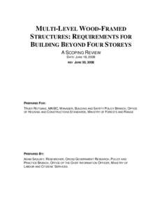 MULTI-LEVEL WOOD-FRAMED STRUCTURES: REQUIREMENTS FOR BUILDING BEYOND FOUR STOREYS A SCOPING REVIEW DATE: JUNE 18, 2008 REV