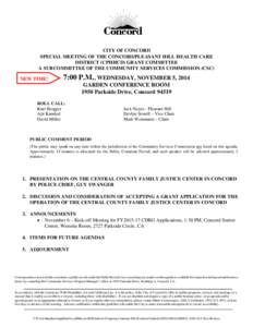 CITY OF CONCORD SPECIAL MEETING OF THE CONCORD/PLEASANT HILL HEALTH CARE DISTRICT (CPHHCD) GRANT COMMITTEE A SUBCOMMITTEE OF THE COMMUNITY SERVICES COMMISSION (CSC) NEW TIME!