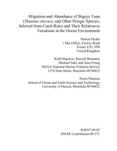 Migration and Abundance of Bigeye Tuna (Thunnus obesus), and Other Pelagic Species, Inferred from Catch Rates and Their Relation to Variations in the Ocean Environment Patrick Hyder 1 Met Office, Fitzroy Road