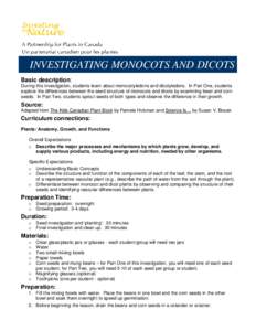 INVESTIGATING MONOCOTS AND DICOTS Basic description: During this investigation, students learn about monocotyledons and dicotyledons. In Part One, students explore the differences between the seed structure of monocots a