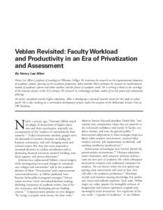 Veblen Revisited: Faculty Workload and Productivity in an Era of Privatization and Assessment By Henry Lee Allen Henry Lee Allen is professor of sociology at Wheaton College. He continues his research on the organization