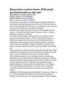 Researchers want to know: Will sound put bark beetles on the run? 10:16 PM PST on Tuesday, March 2, 2010 By BEN GOAD The Press-Enterprise  Special Section: Inland Wildfires