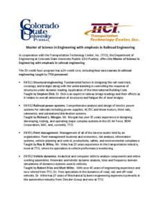 Master of Science in Engineering with emphasis in Railroad Engineering In cooperation with the Transportation Technology Center, Inc. (TTCI), the Department of Engineering at Colorado State University-Pueblo (CSU-Pueblo)