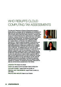 WHD REBUFFS CLOUD COMPUTING TAX ASSESSMENTS The Wisconsin Department of Revenue (Department) assessed a foreign client (i.e., a taxpayer with its headquarters and operations in a state other than Wisconsin) sales tax and