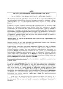 ANNEX THE REGULATORY FRAMEWORK APPLICABLE TO SERVICES IN THE EU IMPROVEMENTS AFTER THE IMPLEMENTATION OF THE SERVICES DIRECTIVE The regulatory framework applicable to services in the EU has improved considerably with the