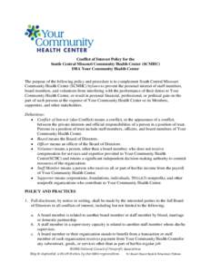 Conflict of Interest Policy for the South Central Missouri Community Health Center (SCMHC) DBA Your Community Health Center The purpose of the following policy and procedure is to complement South Central Missouri Commun