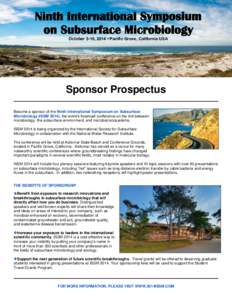 Ninth International Symposium on Subsurface Microbiology October 5-10, 2014 • Pacific Grove, California USA Sponsor Prospectus Become a sponsor of the Ninth International Symposium on Subsurface