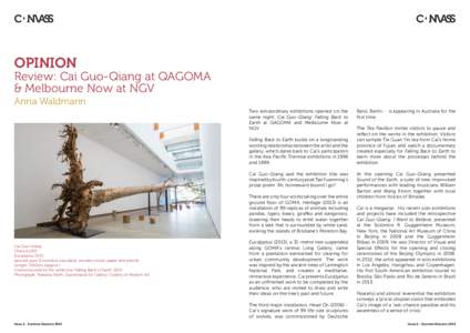OPINION  Review: Cai Guo-Qiang at QAGOMA & Melbourne Now at NGV Anna Waldmann Two extraordinary exhibitions opened on the
