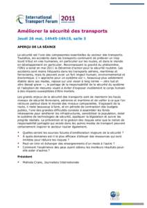 Améliorer la sécurité des transports Jeudi 26 mai, 14h45-16h15, salle 3 APERÇU DE LA SÉANCE La sécurité est l’une des composantes essentielles du secteur des transports. Toutefois, les accidents dans les transpo