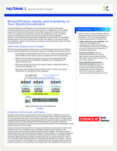 Solution Brief for Oracle  Bring Efficiency, Agility, and Availability to Your Oracle Environment Oracle databases are undergoing a metamorphosis in today’s datacenters. Database administrators are increasingly looking