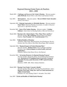 Regional Housing Forum Topics & Panelists: MarchChallenges and Success of the Nation’s Housing - [Keynote speaker John McIlwain (Senior Fellow at the Urban Land Institute (ULI))] JuneMetrop