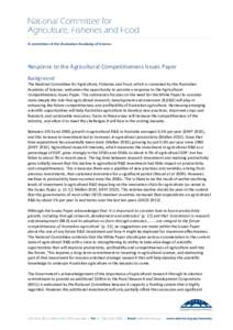 Response to the Agricultural Competitiveness Issues Paper Background The National Committee for Agriculture, Fisheries and Food, which is convened by the Australian Academy of Science, welcomes the opportunity to provide