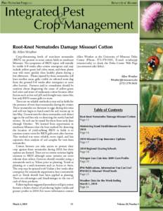 Root-Knot Nematodes Damage Missouri Cotton By Allen Wrather Crop-threatening levels of root-knot nematodes (RKN) are present in some cotton fields in southeast Missouri. The symptoms of RKN injury will initially be visib