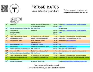 FRIDGE DATES Local dates for your diary To have an event listed contact: [removed]