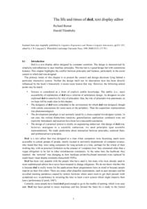 The life and times of ded, text display editor Richard Bornat Harold Thimbleby Scanned from and originally published in Cognitive Ergonomics and Human Computer Interaction, pp225–255, edited by J. B. Long and A. Whitef