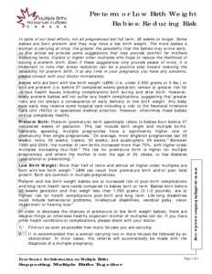 Preterm or Low Birth Weight Babies: Reducing Risk FACT SHEET  In spite of our best efforts, not all pregnancies last full term, 38 weeks or longer. Some