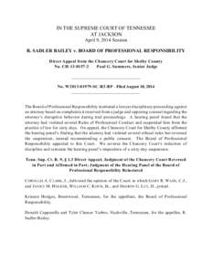 IN THE SUPREME COURT OF TENNESSEE AT JACKSON April 9, 2014 Session R. SADLER BAILEY v. BOARD OF PROFESSIONAL RESPONSIBILITY Direct Appeal from the Chancery Court for Shelby County No. CH[removed]