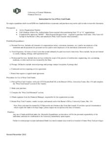 University of Central Oklahoma Financial Services Instructions for Use of Petty Cash Funds No single expenditure shall exceed $200 (two hundred dollars) in amount, and purchases may not be split in order to meet this lim