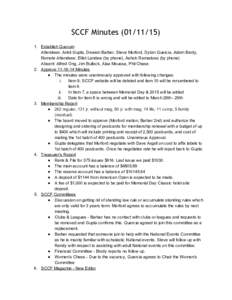 SCCF Minutes)   1. Establish Quorum   Attendees: Ankit Gupta, Dewain Barber, Steve Morford, Dylan Quercia, Adam Brody,  Remote Attendees: Elliot Landaw (by phone), Ashok Ramadoss (by pho
