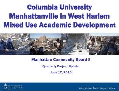 Columbia University Manhattanville in West Harlem Mixed Use Academic Development Manhattan Community Board 9 Quarterly Project Update