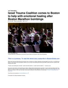 Israel Trauma Coalition comes to Boston to help with emotional healing after Boston Marathon bombings By Evan Allen / Globe Correspondent / May 9, 2013  Yoon S. Byun/Globe Staff