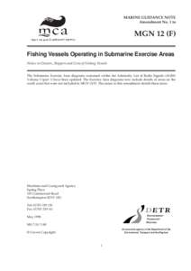 MARINE GUIDANCE NOTE Amendment No. 1 to MGN 12 (F) Fishing Vessels Operating in Submarine Exercise Areas Notice to Owners, Skippers and Crew of Fishing Vessels