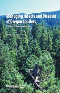 Managing Insects and Diseases of Oregon Conifers D.C. Shaw, P.T. Oester, and G.M. Filip EM 8980 • June 2009