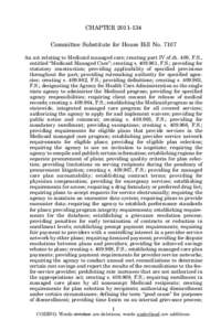 CHAPTER[removed]Committee Substitute for House Bill No[removed]An act relating to Medicaid managed care; creating part IV of ch. 409, F.S., entitled “Medicaid Managed Care”; creating s[removed], F.S.; providing for st