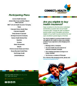 Participating Plans Access Health Colorado Anthem Blue Cross and Blue Shield / HMO Colorado BEST Life and Health Insurance Company Cigna