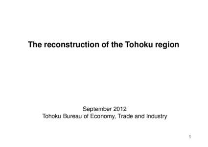 The reconstruction of the Tohoku region  September 2012