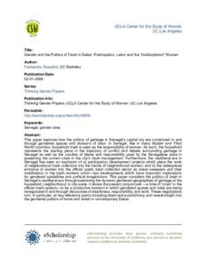 UCLA Center for the Study of Women UC Los Angeles Title: Gender and the Politics of Trash in Dakar: Participation, Labor and the “Undisciplined” Woman Author: