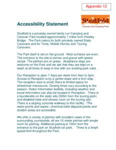 Appendix 12  Accessibility Statement Studfold is a privately owned family run Camping and Caravan Park located approximately 7 miles from Pateley Bridge. The Park caters for both privately owned Static