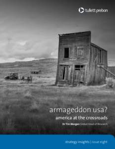 armageddon usa? america at the crossroads Dr Tim Morgan Global Head of Research strategy insights | issue eight