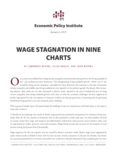 Economic Policy Institute January 6, 2015 WAGE STAGNATION IN NINE CHARTS BY L AW R E N C E M I S H E L , E L I S E G O U L D , A N D J O S H B I V E N S