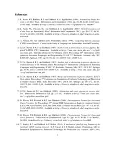 References [1] L. Aceto, W.J. Fokkink, R.J. van Glabbeek & A. Ing´olfsd´ottir (1996): Axiomatizing Prefix Iteration with Silent Steps. Information and Computation 127(1), pp. 26–40, doi:incoAvail