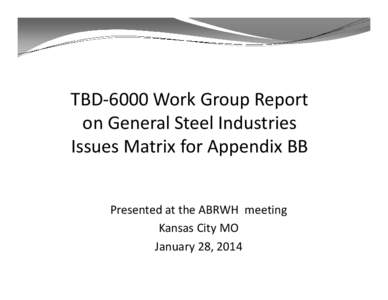Microsoft PowerPoint - TBD-6000 Work Group Presentation for Kansas City Jan 2014 Rev 1
