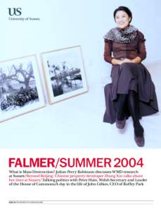 FALMER/SUMMER 2004 What is Mass Destruction? Julian Perry Robinson discusses WMD research at Sussex/Beyond Beijing: Chinese property developer Zhang Xin talks about her time at Sussex/Talking politics with Peter Hain, We