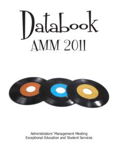 AMM[removed]Administrators’ Management Meeting Exceptional Education and Student Services  This publication is produced through the Bureau of Exceptional Education and Student Services