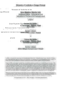 Mémoire d’Ardèche et Temps Présent Jean-Baptiste Martin (éd.) Professeur émérite - Université de Lyon Spécialiste de l’Occitan et du Francoprovençal propose