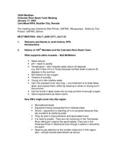 100th Meridian Colorado River Basin Team Meeting January 17, 2003 Lake Mead NRA, Boulder City, Nevada The meeting was chaired by Bob Pitman, USFWS, Albuquerque. Notes by Tina Proctor, USFWS, Denver.