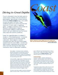 Diving to Great Depths  Coast If you’re interested in how the body reacts to severe stress, whether it be encountered at