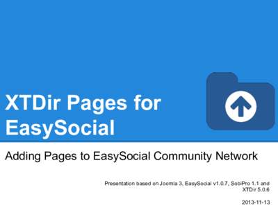 XTDir Pages for EasySocial Adding Pages to EasySocial Community Network Presentation based on Joomla 3, EasySocial v1.0.7, SobiPro 1.1 and XTDir[removed]