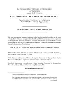 IN THE COURT OF APPEALS OF TENNESSEE AT JACKSON August 12, 2014 Session MYRTLE ROBINSON, ET AL. V. KENNETH A. OKPOR, MD, ET AL. Appeal from the Circuit Court for Shelby County No. CT00312513